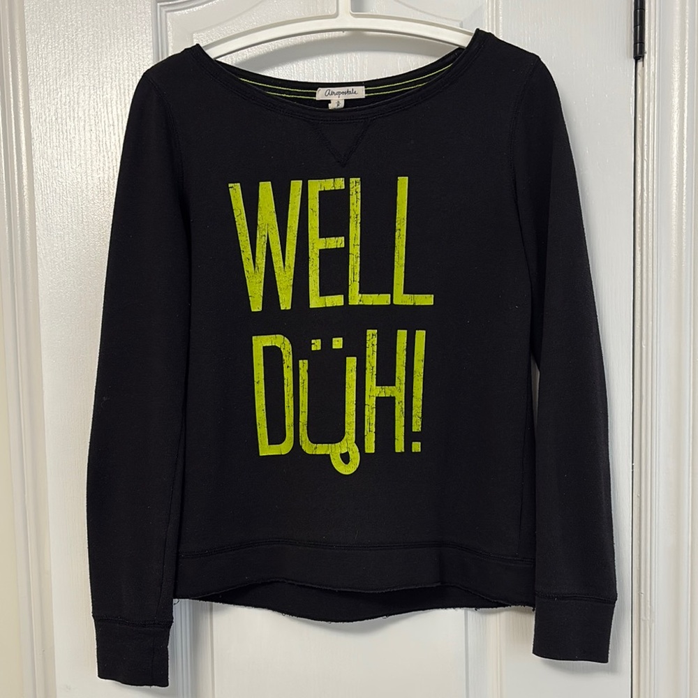 Aeropostale long sleeve with Green 'WELL DÜH!' Print